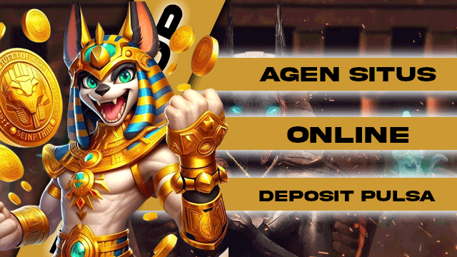 Agen Situs Online Deposit Pulsa