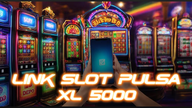 Link Slot Pulsa XL 5000