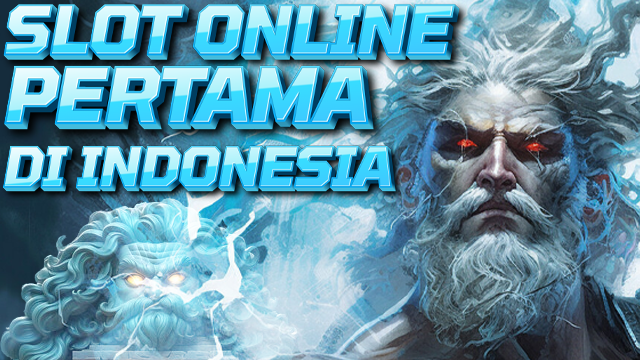 SLOT ONLINE PERTAMA DI INDONESIA