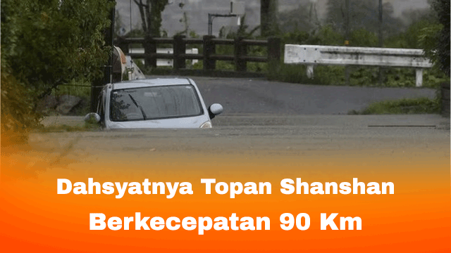 Dahsyatnya Topan Shanshan Berkecepatan 90 Km