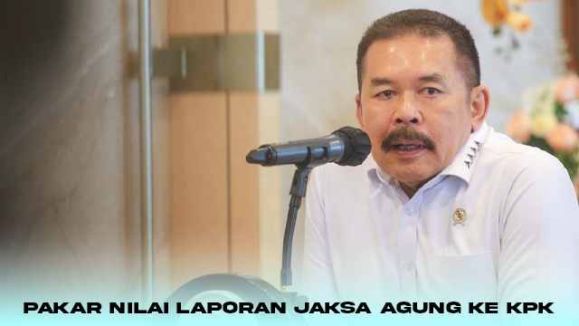 Pakar Nilai Laporan Jaksa Agung ke KPK